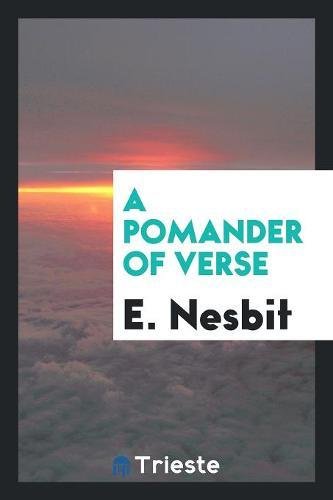 A Pomander of Verse (Paperback) - E Nesbit