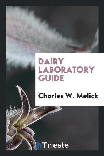 Dairy Laboratory Guide - Charles W. Melick