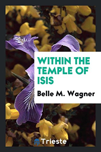 Within the Temple of Isis - Wagner, Belle M.