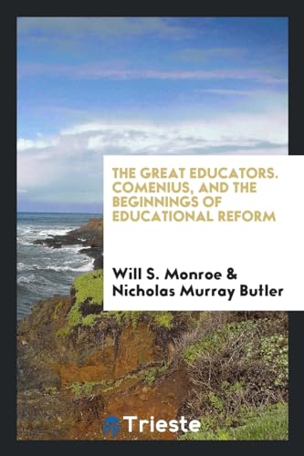 9780649552481: The Great Educators. Comenius, and the Beginnings of Educational Reform