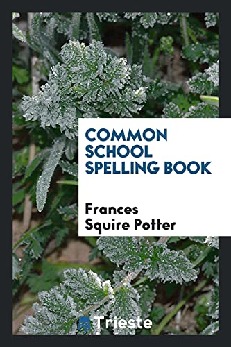 9780649553129: Common School Spelling Book