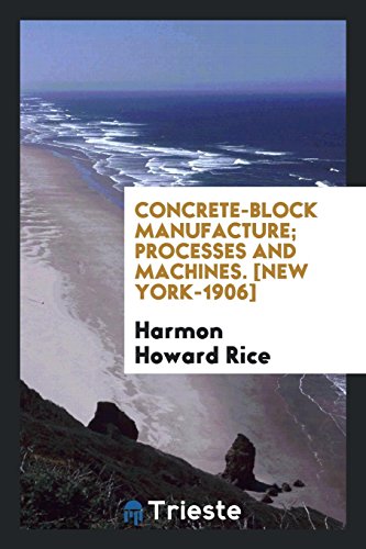 9780649554225: Concrete-block manufacture ; processes and machines