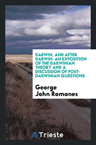 Imagen de archivo de Darwin, and After Darwin. An Exposition of the Darwinian Theory and a Discussion of Post-Darwinian Questions a la venta por Revaluation Books