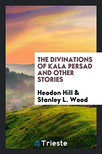 The Divinations of Kala Persad and Other Stories (Paperback) - Headon Hill