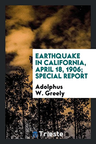 Beispielbild fr Earthquake in California, April 18, 1906; Special Report zum Verkauf von Revaluation Books