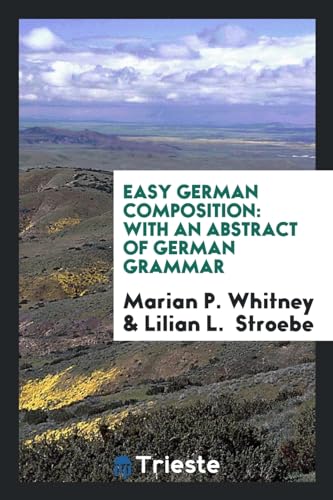 9780649567379: Easy German Composition: With an Abstract of German Grammar