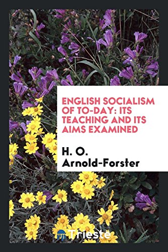 Stock image for English Socialism of To-Day: Its Teaching and Its Aims Examined for sale by Revaluation Books