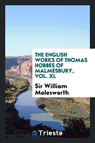 9780649575206: The English Works of Thomas Hobbes of Malmesbury, Vol. XL