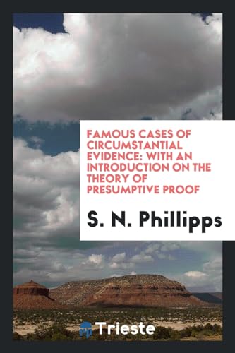 9780649581405: Famous Cases of Circumstantial Evidence: With an Introduction on the Theory of Presumptive Proof