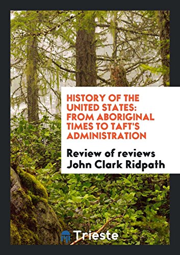 History of the United States - John Clark Ridpath, Review of reviews