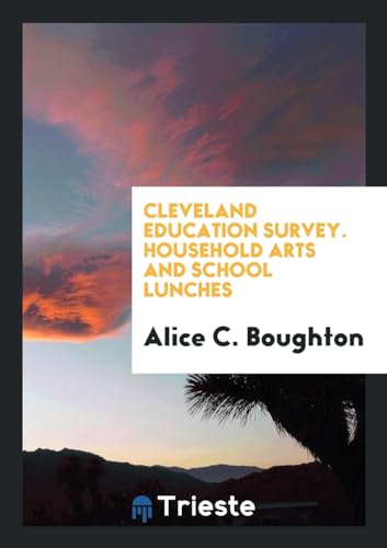 9780649607464: Cleveland Education Survey. Household Arts and School Lunches