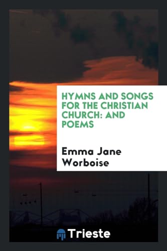 Hymns and Songs for the Christian Church: And Poems (Paperback) - Emma Jane Worboise