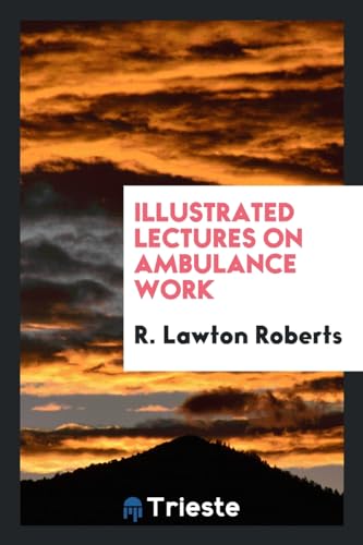 9780649611126: Illustrated Lectures on Ambulance Work