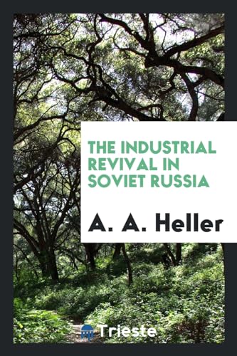 9780649613182: The Industrial Revival in Soviet Russia