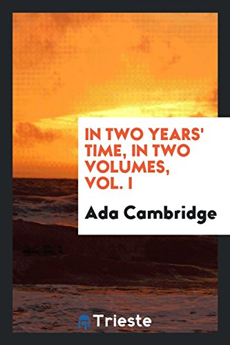 Beispielbild fr In Two Years' Time, in Two Volumes, Vol. I zum Verkauf von Revaluation Books