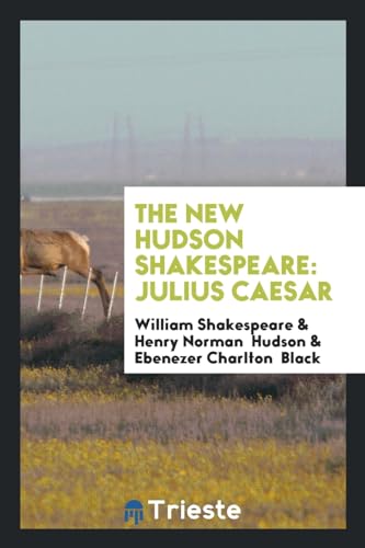 9780649620630: The New Hudson Shakespeare: Julius Caesar