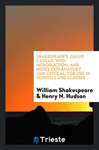 9780649620685: Shakespeare's Julius Caesar: With Introduction, and Notes Explanatory and Critical, for Use in Schools and Classes