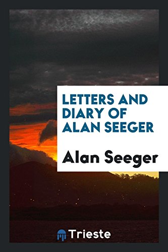 9780649630691: Letters and Diary of Alan Seeger ...