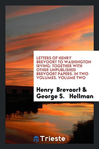 Stock image for Letters of Henry Brevoort to Washington Irving: Together with Other . for sale by Bookmonger.Ltd
