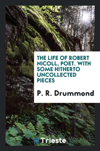 9780649634941: The Life of Robert Nicoll, Poet. With Some Hitherto Uncollected Pieces