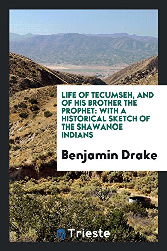 9780649635382: Life of Tecumseh, and of His Brother the Prophet: With a Historical Sketch of the Shawanoe Indians