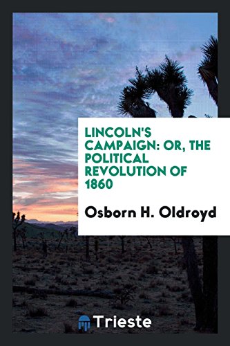 Imagen de archivo de Lincoln's Campaign: Or, The Political Revolution of 1860 a la venta por Revaluation Books