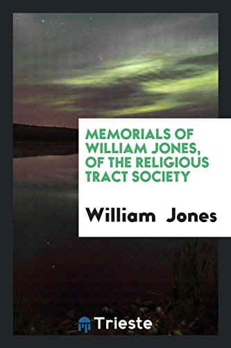 Beispielbild fr Memorials of William Jones, by his eldest son [W.H.R. Jones]. zum Verkauf von AwesomeBooks