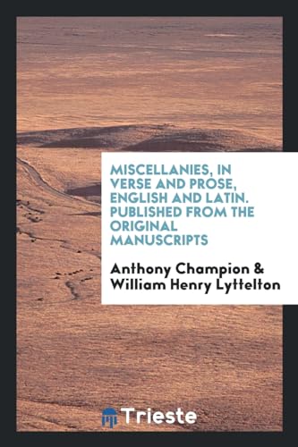 9780649649969: Miscellanies, in Verse and Prose, English and Latin. Published from the Original Manuscripts