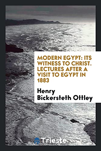 9780649650606: Modern Egypt: Its Witness to Christ. Lectures After a Visit to Egypt in 1883