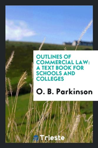 9780649665747: Outlines of Commercial Law: A Text Book for Schools and Colleges