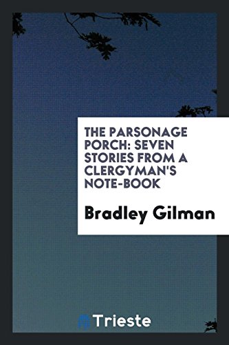 Imagen de archivo de The Parsonage Porch: Seven Stories from a Clergyman's Note-Book a la venta por Revaluation Books