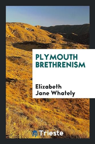 Plymouth Brethrenism - Elizabeth Jane Whately