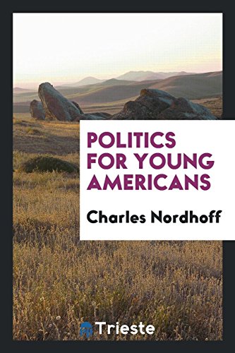 9780649676491: Politics for young Americans