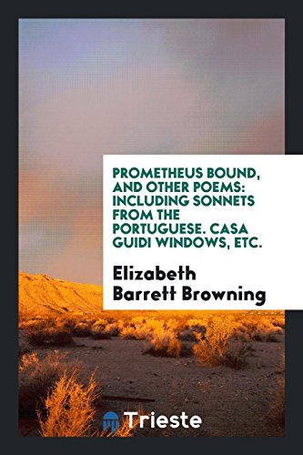 Stock image for Prometheus Bound, and Other Poems: Including Sonnets from the Portuguese . for sale by HPB-Diamond
