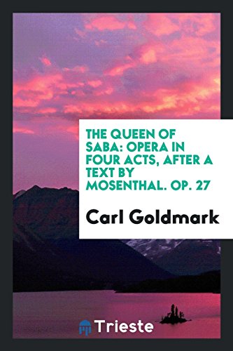 9780649685301: The Queen of Saba: Opera in Four Acts, After a Text by Mosenthal. Op. 27