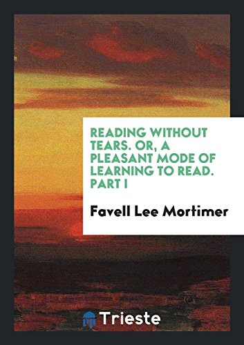 9780649687015: Reading without tears, or, A pleasant mode of learning to read, by the ...