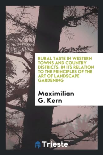9780649696543: Rural Taste in Western Towns and Country Districts: In Its Relation to the Principles of the Art of Landscape Gardening