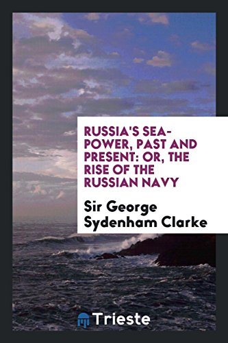 9780649696703: Russia's Sea-power, Past and Present: Or, The Rise of the Russian Navy