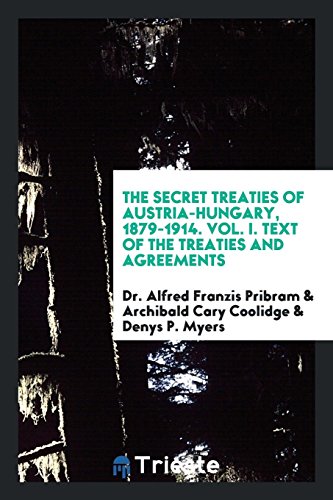 9780649700462: The secret treaties of Austria-Hungary, 1879-1914