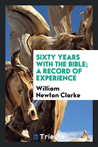 Beispielbild fr Sixty Years with the Bible; A Record of Experience zum Verkauf von Buchpark