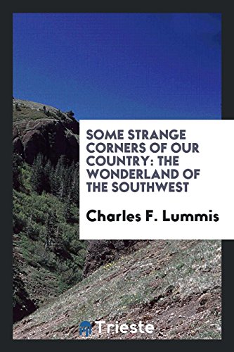 9780649707942: Some Strange Corners of Our Country: The Wonderland of the Southwest