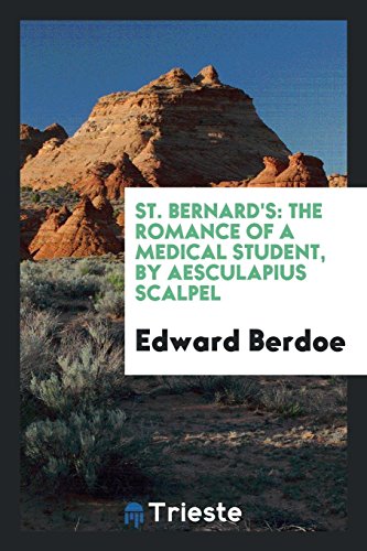 9780649711918: St. Bernard's: The Romance of a Medical Student