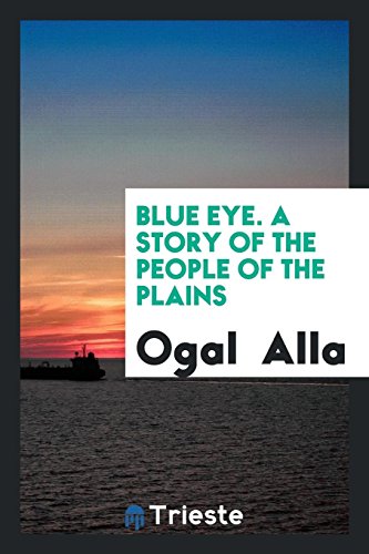 Stock image for Blue Eye. A Story of the People of the Plains for sale by Revaluation Books