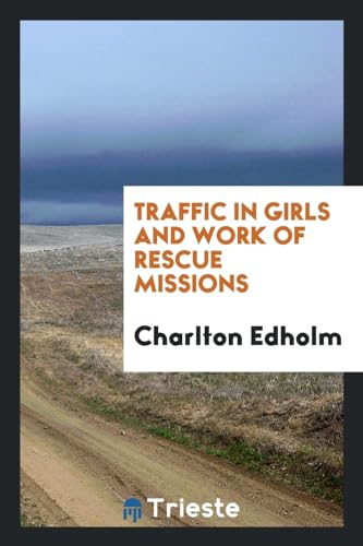 9780649723126: Traffic in Girls and Work of Rescue Missions