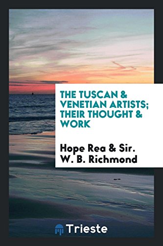 Imagen de archivo de The Tuscan & Venetian Artists; Their Thought & Work a la venta por Revaluation Books