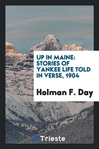 Imagen de archivo de Up in Maine: Stories of Yankee Life Told in Verse, 1904 a la venta por Revaluation Books