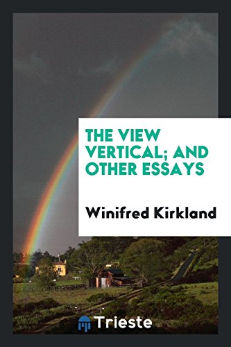 Beispielbild fr The View Vertical; And Other Essays zum Verkauf von Revaluation Books