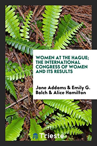 9780649735457: Women at the Hague; the International Congress of Women and its results