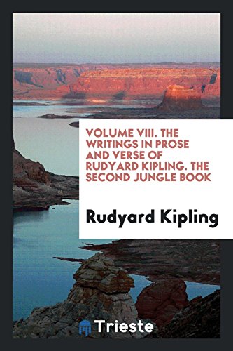 Volume VIII. The Writings in Prose and Verse of Rudyard Kipling. The Second Jungle Book - Rudyard Kipling