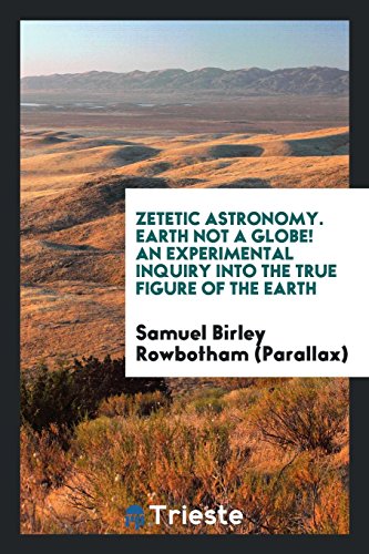free pdf zetetic astronomy by samuel rowbotham free pdf zetetic astronomy by samuel rowbotham